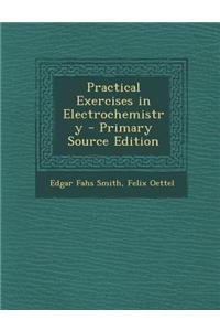 Practical Exercises in Electrochemistry
