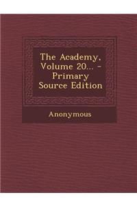The Academy, Volume 20... - Primary Source Edition