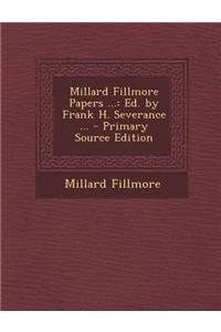 Millard Fillmore Papers ...