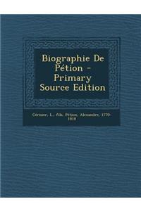 Biographie de Petion - Primary Source Edition