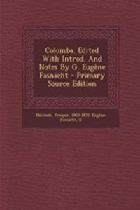 Colomba. Edited with Introd. and Notes by G. Eugene Fasnacht