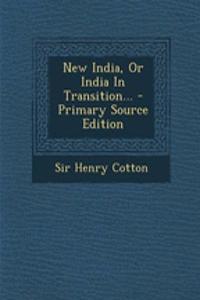New India, or India in Transition... - Primary Source Edition