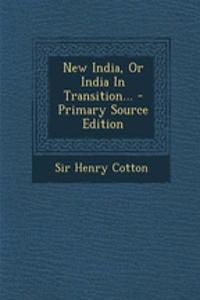 New India, or India in Transition... - Primary Source Edition