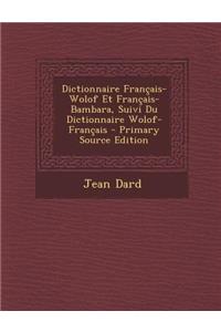 Dictionnaire Français-Wolof Et Français-Bambara, Suivi Du Dictionnaire Wolof-Français