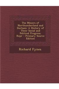The Miners of Northumberland and Durham
