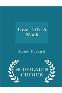 Love Life & Work - Scholar's Choice Edition