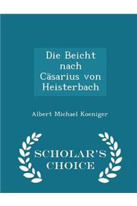 Die Beicht Nach Cäsarius Von Heisterbach - Scholar's Choice Edition