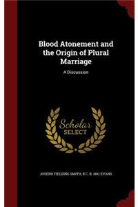 Blood Atonement and the Origin of Plural Marriage