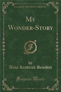 My Wonder-Story (Classic Reprint)