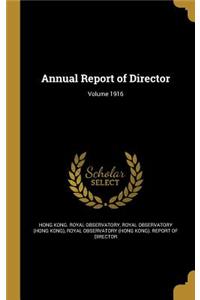 Annual Report of Director; Volume 1916