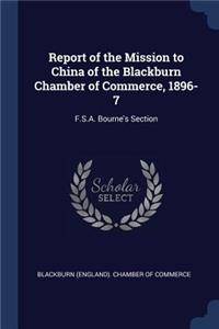 Report of the Mission to China of the Blackburn Chamber of Commerce, 1896-7