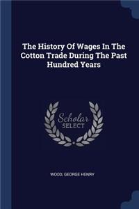 The History Of Wages In The Cotton Trade During The Past Hundred Years