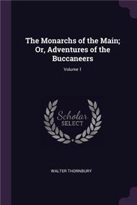 The Monarchs of the Main; Or, Adventures of the Buccaneers; Volume 1