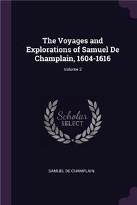 The Voyages and Explorations of Samuel De Champlain, 1604-1616; Volume 2