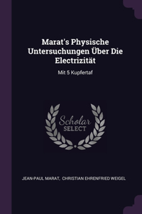 Marat's Physische Untersuchungen Über Die Electrizität