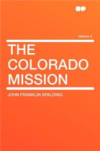The Colorado Mission Volume 2