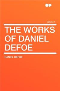 The Works of Daniel Defoe Volume 1
