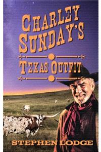 Charley Sunday's Texas Outfit