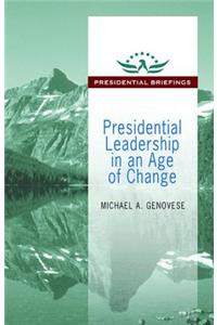 Presidential Leadership in an Age of Change