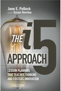 I5 Approach: Lesson Planning That Teaches Thinking and Fosters Innovation