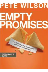 Empty Promises Participant's Guide: The Truth about You, Your Desires, and the Lies You've Believed