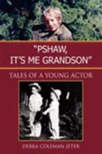 Pshaw, It's Me Grandson