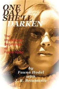 One Day She'll Darken: The Mysterious Beginnings of Fauna Hodel