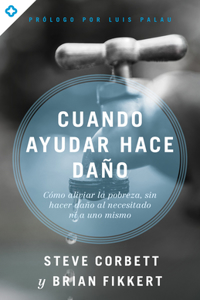 Cuando Ayudar Hace Daño
