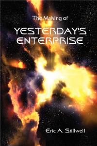 The Making of Yesterday's Enterprise