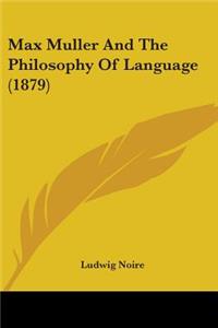 Max Muller And The Philosophy Of Language (1879)