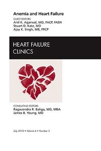 Anemia and Heart Failure, an Issue of Heart Failure Clinics