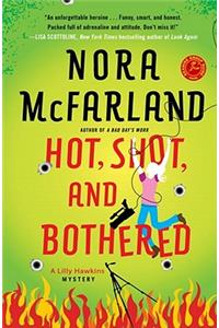 Hot, Shot, and Bothered