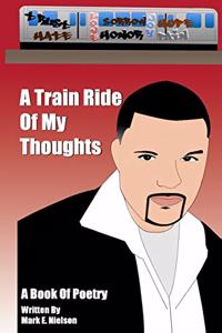 Train Ride Of My Thoughts