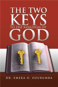 Two Keys to the Kingdom of God