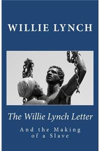 The Willie Lynch Letter and the Making of a Slave
