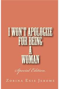 I Won't Apologize For Being a Woman