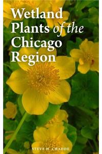 Wetland Plants of the Chicago Region