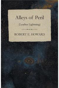 Alleys of Peril (Leather Lightning)