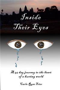 Inside Their Eyes: A 45 day journey to the heart of a hurting world