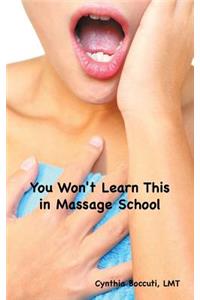 You Won't Learn This in Massage School