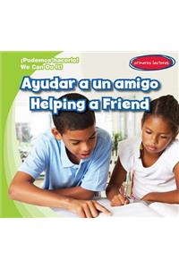 Ayudar a Un Amigo / Helping a Friend