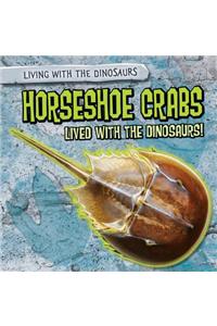 Horseshoe Crabs Lived with the Dinosaurs!