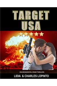 Environmental Crime Thrillers: Target Usa!: Juliana & Sean Battle an Extremist Group Bent on Genocide Within Us Soil.