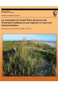 Assessment of Coastal Water Resources and Watershed Conditions In and Adjacent to Canaveral National Seashore