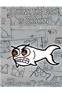 I Think The Fish Is Broken