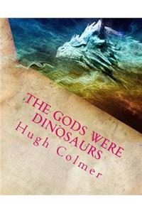 Gods Were Dinosaurs