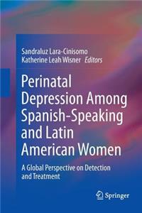 Perinatal Depression Among Spanish-Speaking and Latin American Women