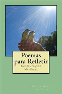 Poemas Para Refletir: Contemplando a Natureza