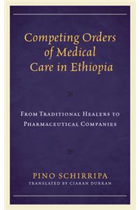 Competing Orders of Medical Care in Ethiopia