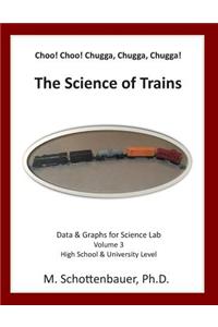 Choo! Choo! Chugga, Chugga, Chugga! The Science of Trains